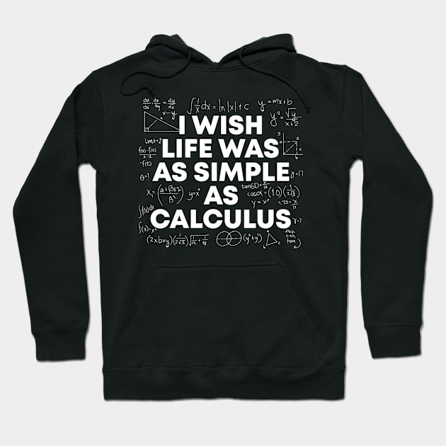 Life As Simple As Calculus Hoodie by TheBestHumorApparel